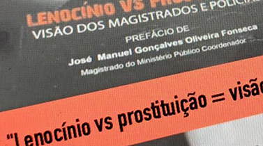 'Lenocínio VS Prostituição - A Visão dos Magistrados e Polícias'